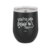 You're Poo fect - Laser Engraved Stainless Steel Drinkware - 1733 -