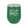 You're Poo fect - Laser Engraved Stainless Steel Drinkware - 1733 -