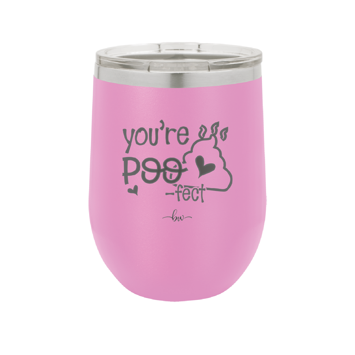 You're Poo fect - Laser Engraved Stainless Steel Drinkware - 1733 -