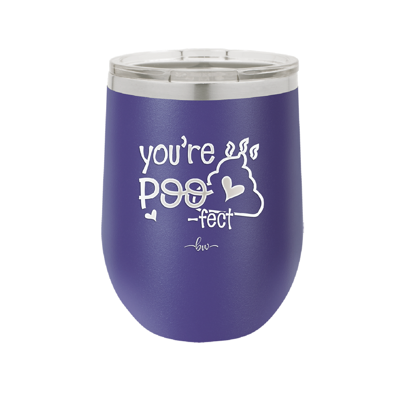 You're Poo fect - Laser Engraved Stainless Steel Drinkware - 1733 -