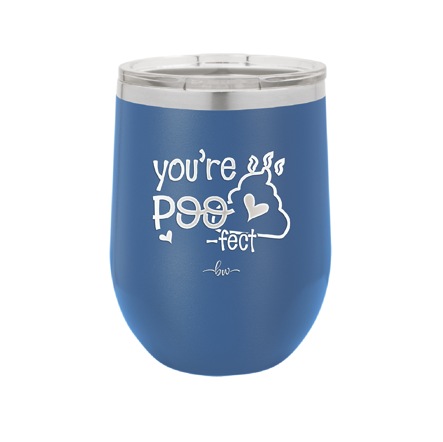 You're Poo fect - Laser Engraved Stainless Steel Drinkware - 1733 -