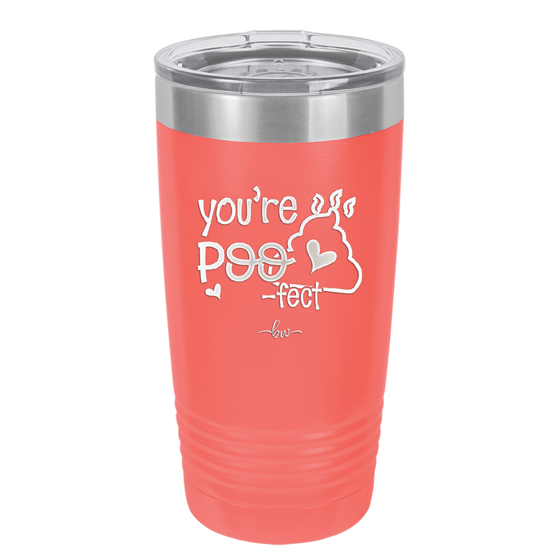 You're Poo fect - Laser Engraved Stainless Steel Drinkware - 1733 -