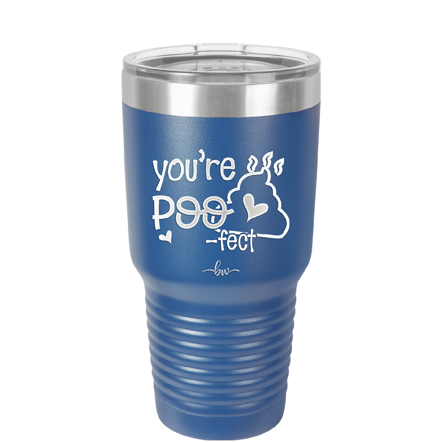 You're Poo fect - Laser Engraved Stainless Steel Drinkware - 1733 -