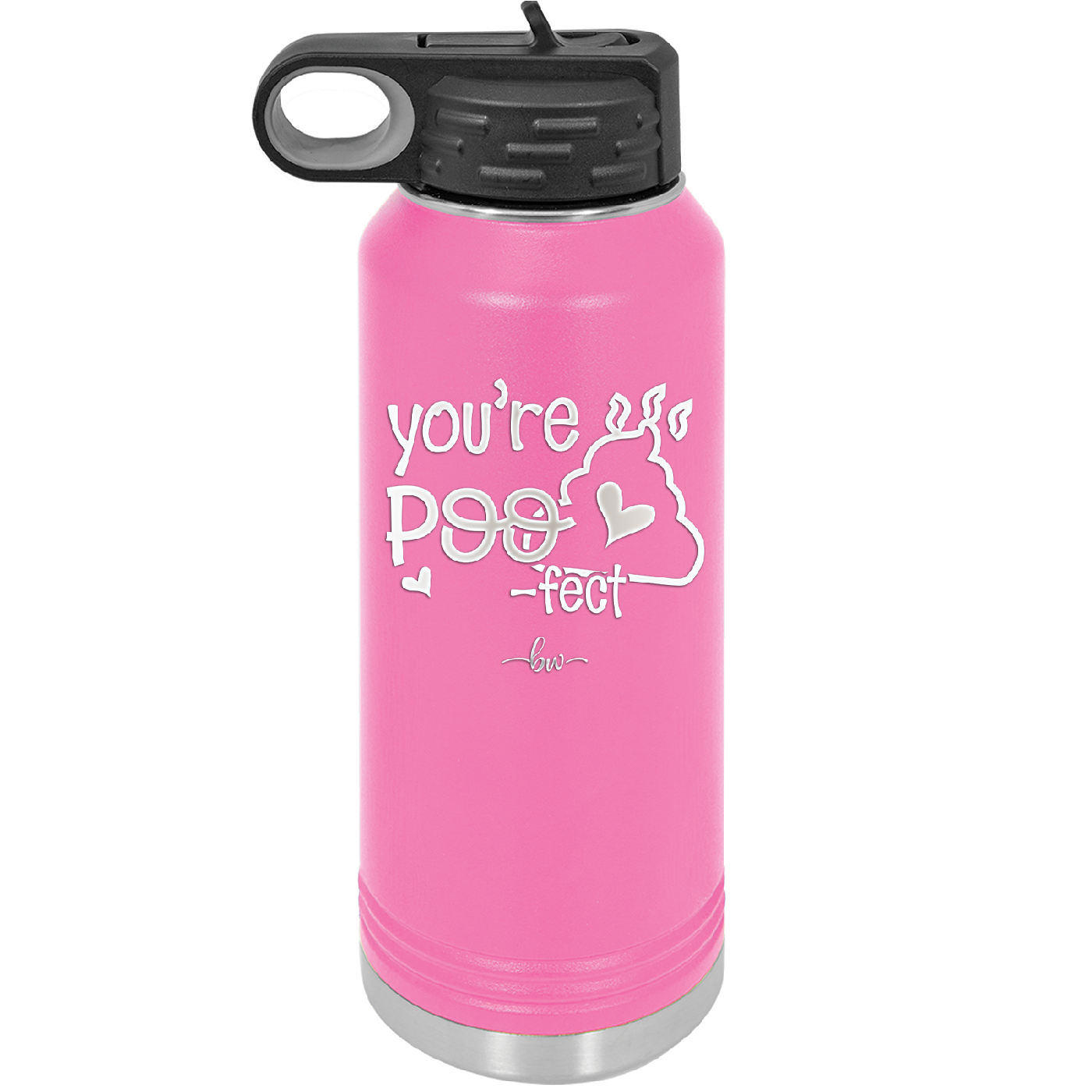 You're Poo fect - Laser Engraved Stainless Steel Drinkware - 1733 -