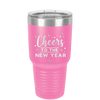 Cheers to the New Year - Laser Engraved Stainless Steel Drinkware - 1737 -