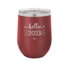 Hello 2023 - Laser Engraved Stainless Steel Drinkware - 1741 -