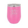 Hello 2023 - Laser Engraved Stainless Steel Drinkware - 1741 -