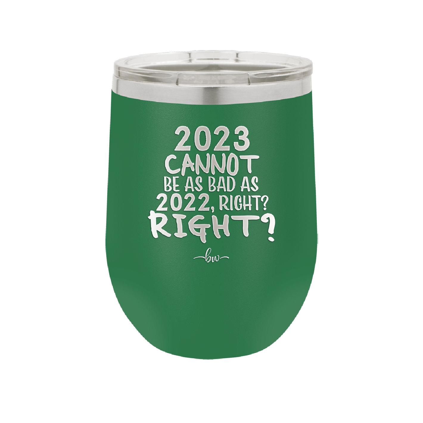 12 oz wine cup 2023 cannot be as bas as 2022, right?right? - green