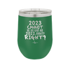 12 oz wine cup 2023 cannot be as bas as 2022, right?right? - green