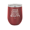 12 oz wine cup 2023 cannot be as bas as 2022, right?right? - maroon
