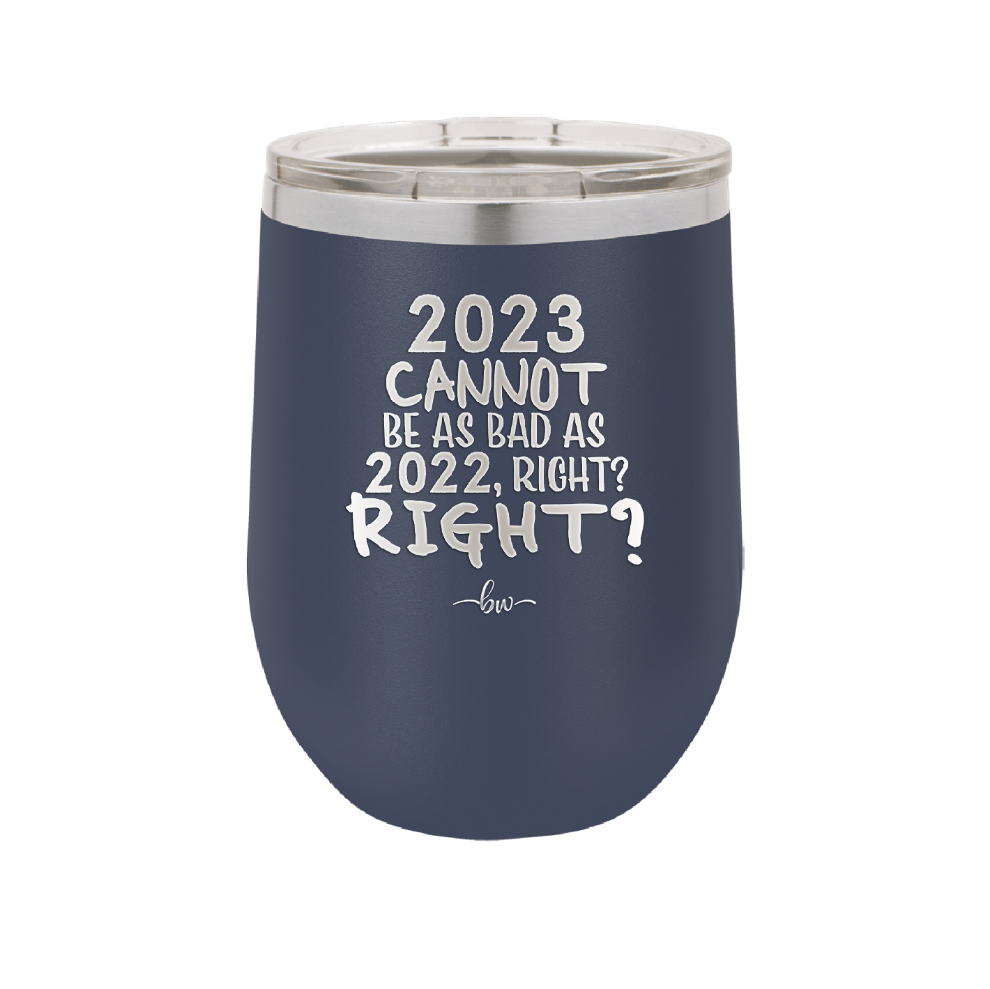 12 oz wine cup 2023 cannot be as bas as 2022, right?right? - navy