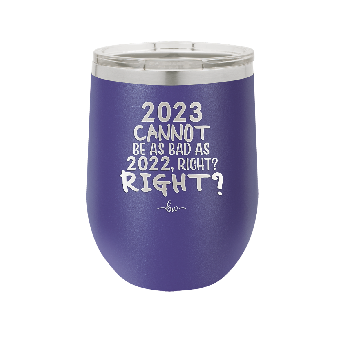 12 oz wine cup 2023 cannot be as bas as 2022, right?right? - purple