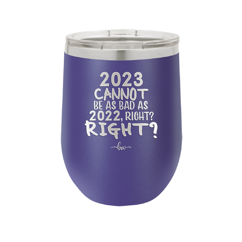 12 oz wine cup 2023 cannot be as bas as 2022, right?right? - purple