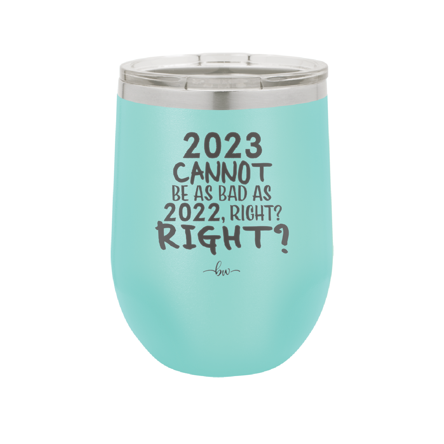 12 oz wine cup 2023 cannot be as bas as 2022, right?right? - seafoam