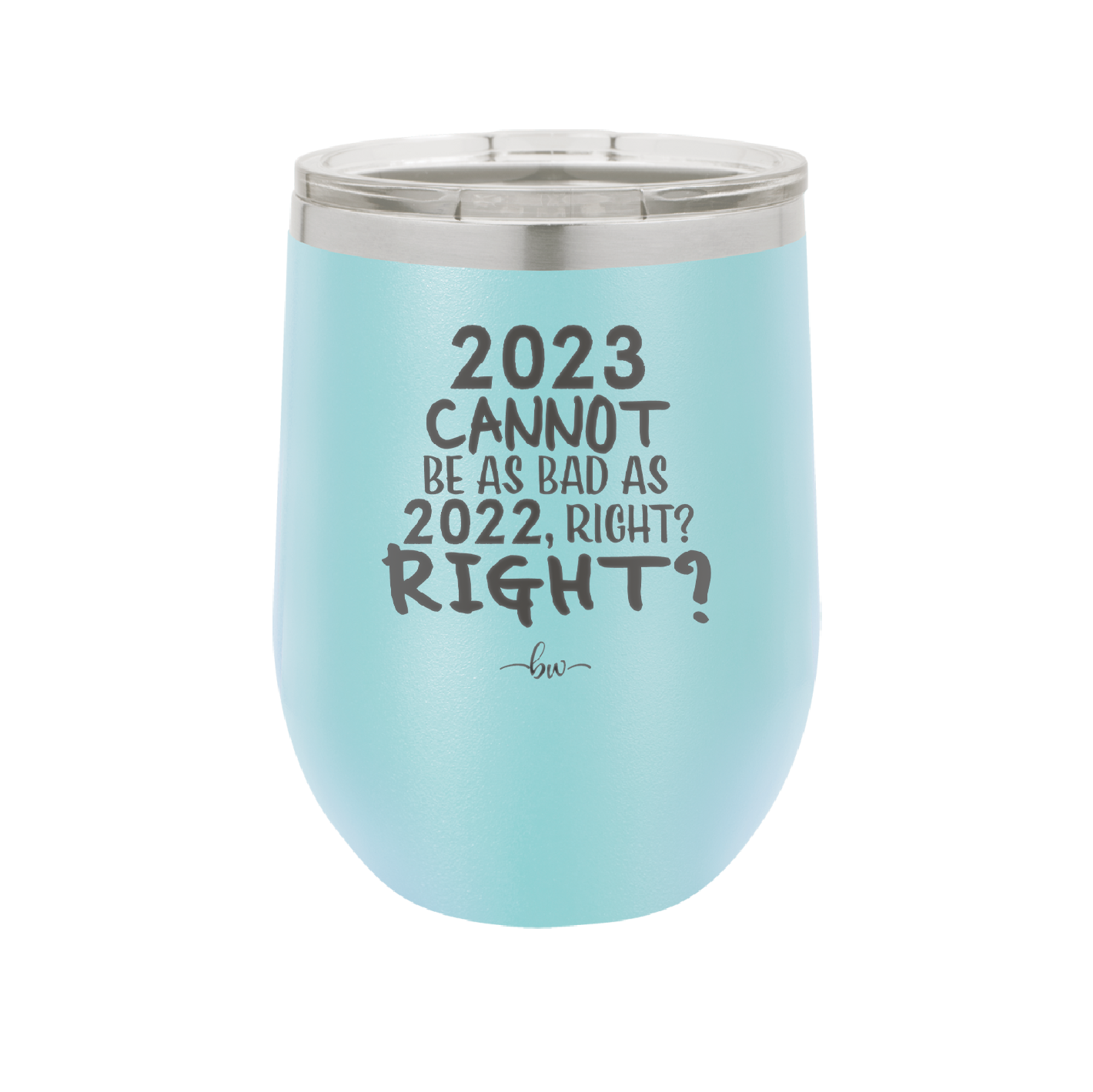 12 oz wine cup 2023 cannot be as bas as 2022, right?right? - sky