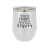 12 oz wine cup 2023 cannot be as bas as 2022, right?right? - white