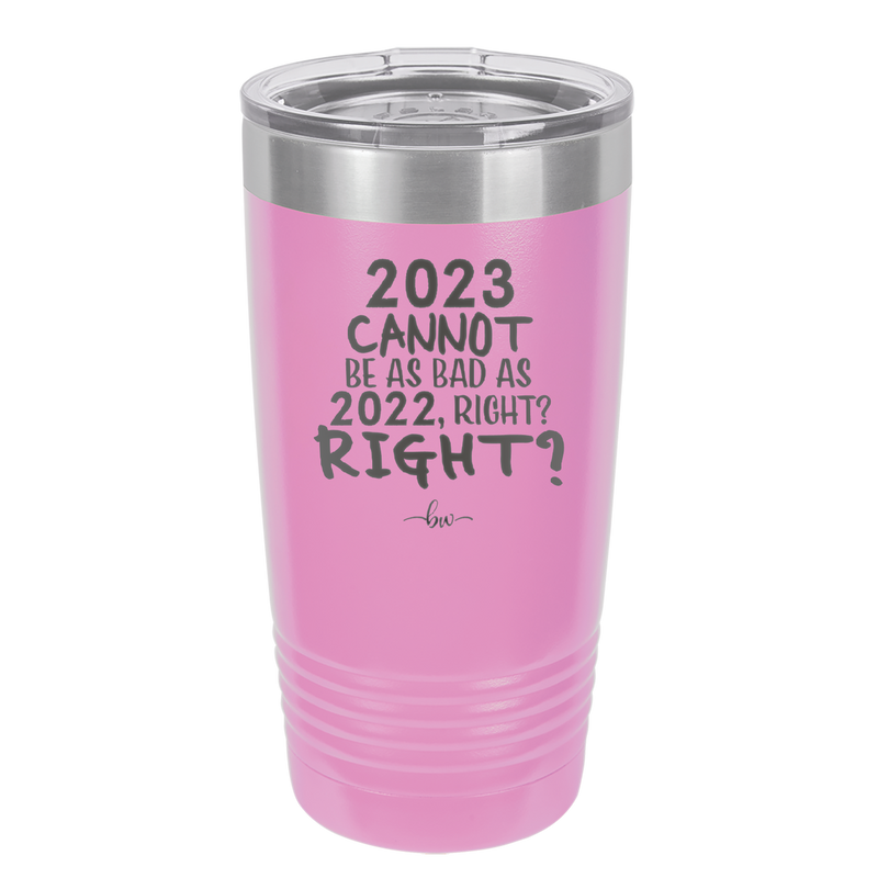 20 oz 2023 cannot be as bas as 2022, right?right? - lavender