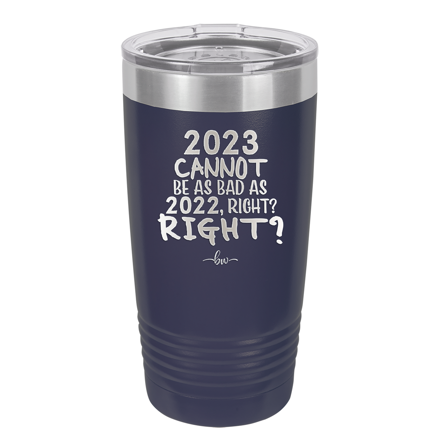 20 oz 2023 cannot be as bas as 2022, right?right? - navy