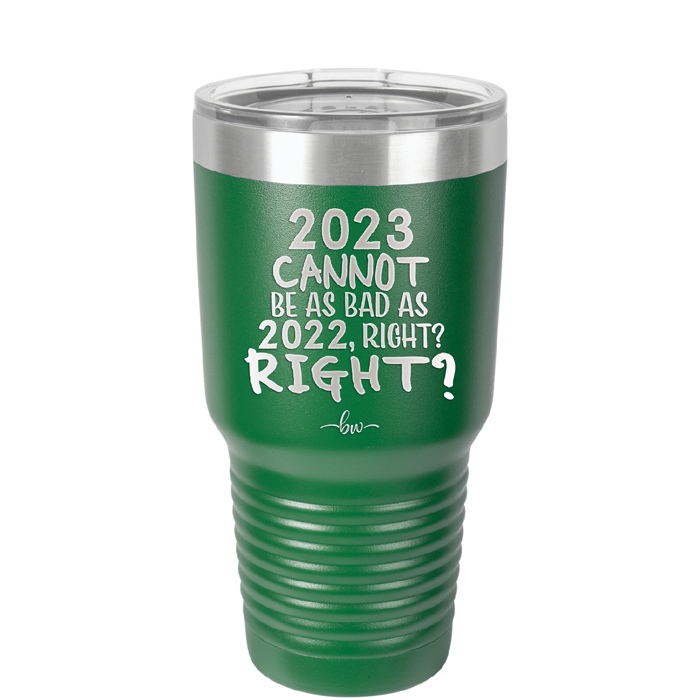 30 oz 2023 cannot be as bas as 2022, right?right? - green
