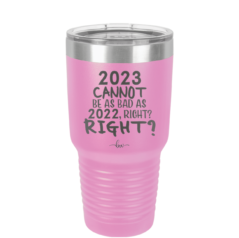 30 oz 2023 cannot be as bas as 2022, right?right? - lavender