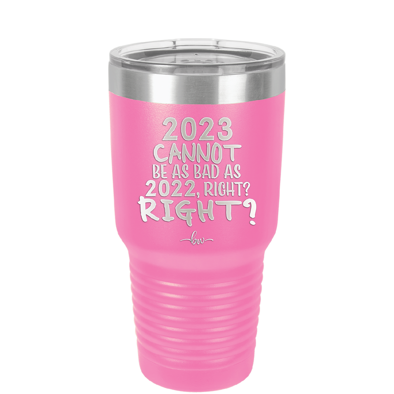 30 oz 2023 cannot be as bas as 2022, right?right? - pink