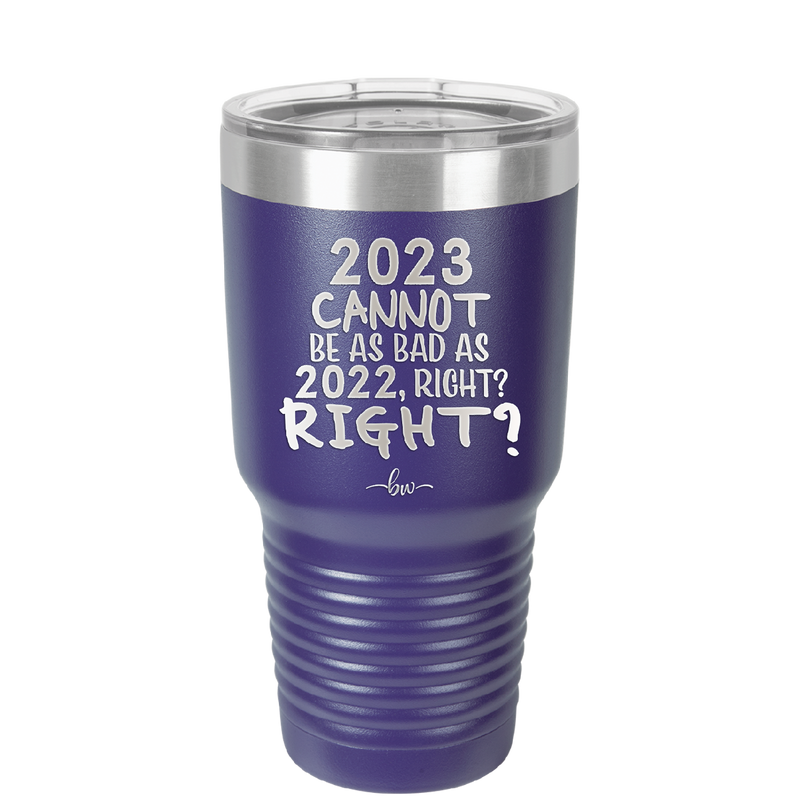 30 oz 2023 cannot be as bas as 2022, right?right? - purple