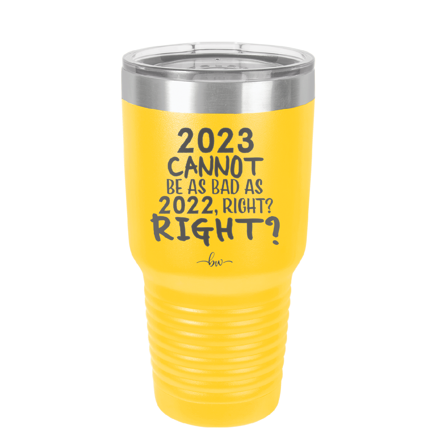 30 oz 2023 cannot be as bas as 2022, right?right? - yellow
