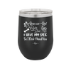 Roses are Red Violets are Blue I Have My Dog so I Don't Need You - Laser Engraved Stainless Steel Drinkware - 1752 -