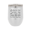 Roses are Red Violets are Blue I Have My Dog so I Don't Need You - Laser Engraved Stainless Steel Drinkware - 1752 -