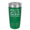 Roses are Red Violets are Blue I Have My Dog so I Don't Need You - Laser Engraved Stainless Steel Drinkware - 1752 -