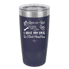 Roses are Red Violets are Blue I Have My Dog so I Don't Need You - Laser Engraved Stainless Steel Drinkware - 1752 -