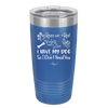 Roses are Red Violets are Blue I Have My Dog so I Don't Need You - Laser Engraved Stainless Steel Drinkware - 1752 -
