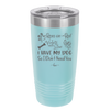 Roses are Red Violets are Blue I Have My Dog so I Don't Need You - Laser Engraved Stainless Steel Drinkware - 1752 -