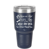 Roses are Red Violets are Blue I Have My Dog so I Don't Need You - Laser Engraved Stainless Steel Drinkware - 1752 -