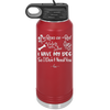 Roses are Red Violets are Blue I Have My Dog so I Don't Need You - Laser Engraved Stainless Steel Drinkware - 1752 -