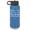 Roses are Red Violets are Blue I Have My Dog so I Don't Need You - Laser Engraved Stainless Steel Drinkware - 1752 -