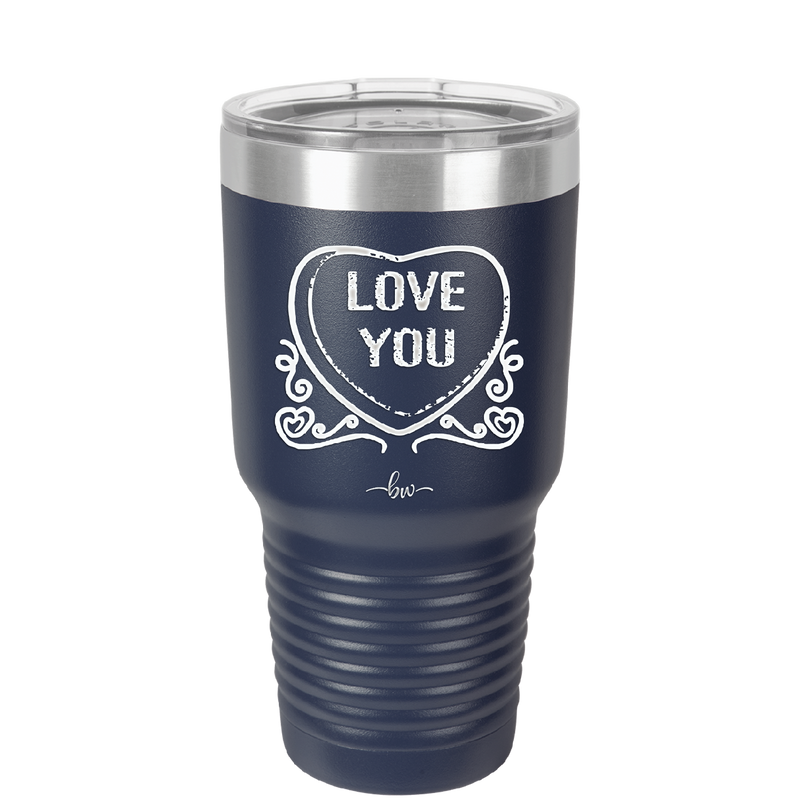 Candy Heart Love You - Laser Engraved Stainless Steel Drinkware - 1756 -