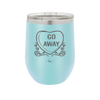 Candy Heart Go Away - Laser Engraved Stainless Steel Drinkware - 1761 -