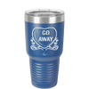 Candy Heart Go Away - Laser Engraved Stainless Steel Drinkware - 1761 -