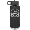Candy Heart Go Away - Laser Engraved Stainless Steel Drinkware - 1761 -