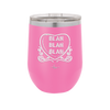 Candy Heart Blah Blah Blah - Laser Engraved Stainless Steel Drinkware - 1762 -