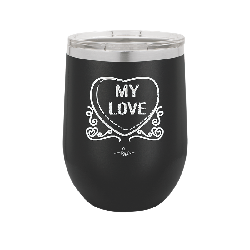 Candy Heart My Love - Laser Engraved Stainless Steel Drinkware - 1764 -