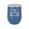 Candy Heart My Love - Laser Engraved Stainless Steel Drinkware - 1764 -