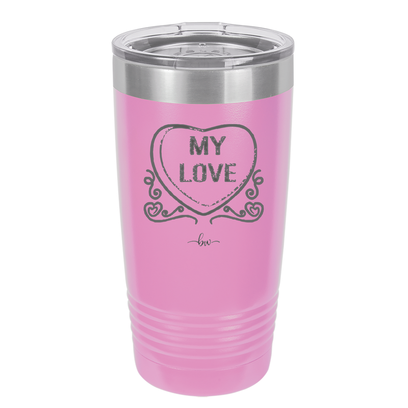 Candy Heart My Love - Laser Engraved Stainless Steel Drinkware - 1764 -
