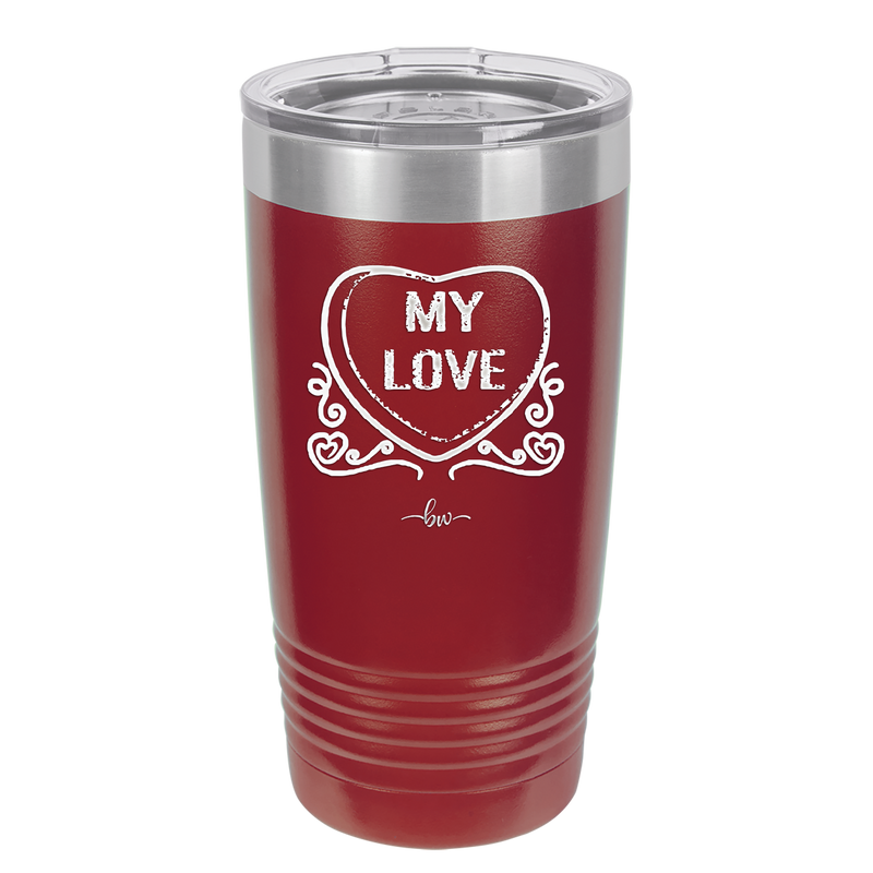 Candy Heart My Love - Laser Engraved Stainless Steel Drinkware - 1764 -