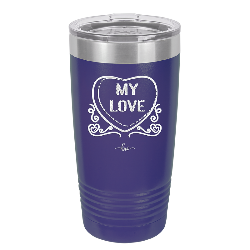Candy Heart My Love - Laser Engraved Stainless Steel Drinkware - 1764 -