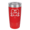Candy Heart My Love - Laser Engraved Stainless Steel Drinkware - 1764 -