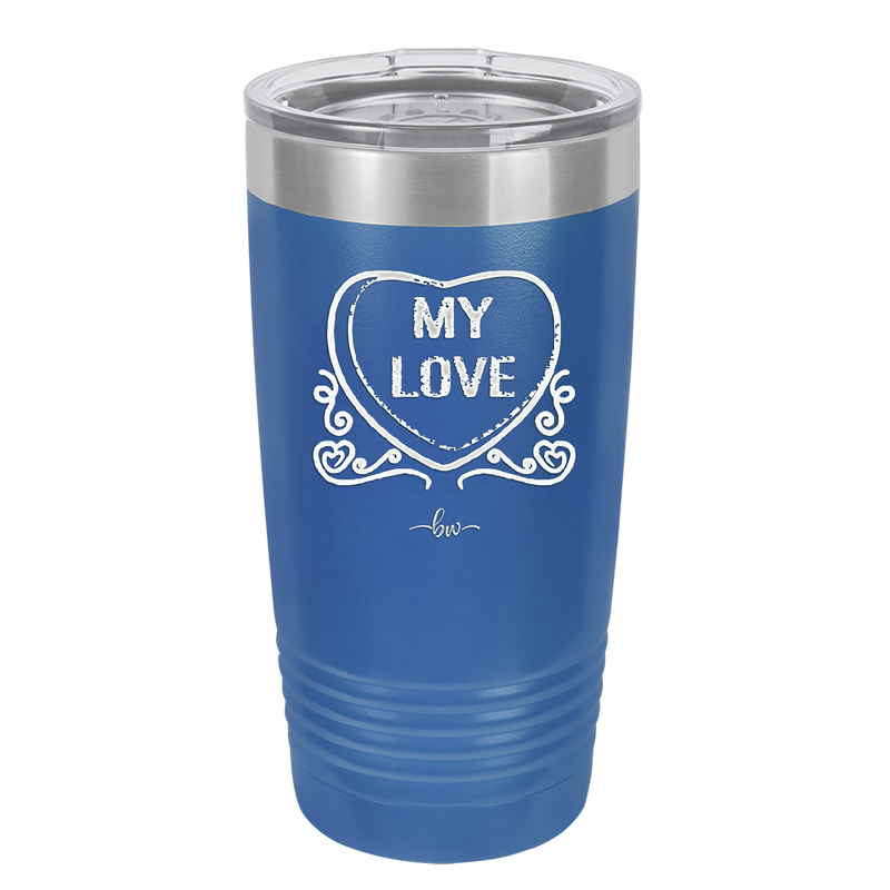 Candy Heart My Love - Laser Engraved Stainless Steel Drinkware - 1764 -