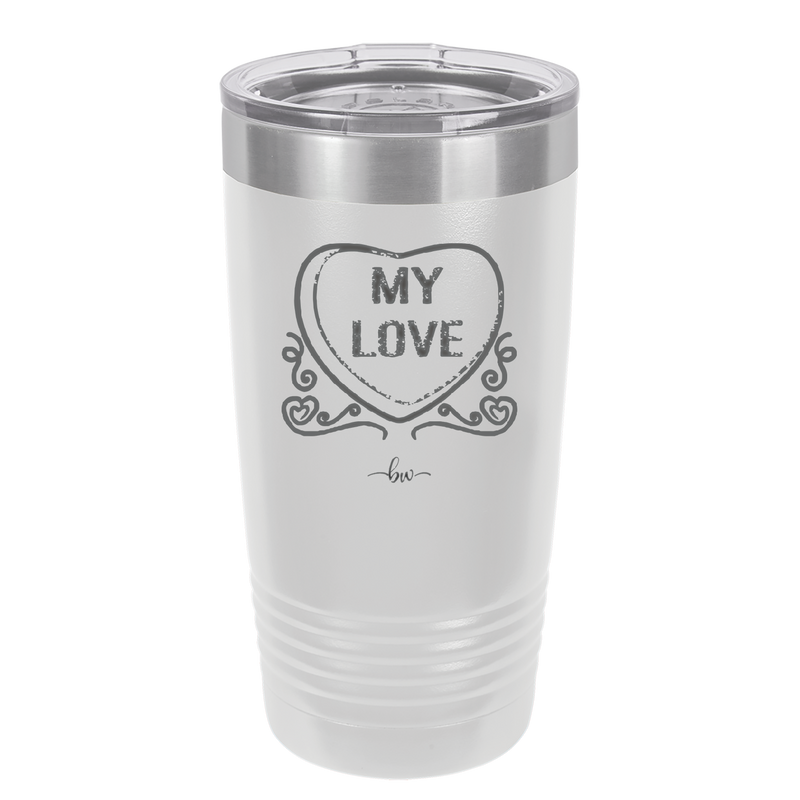 Candy Heart My Love - Laser Engraved Stainless Steel Drinkware - 1764 -