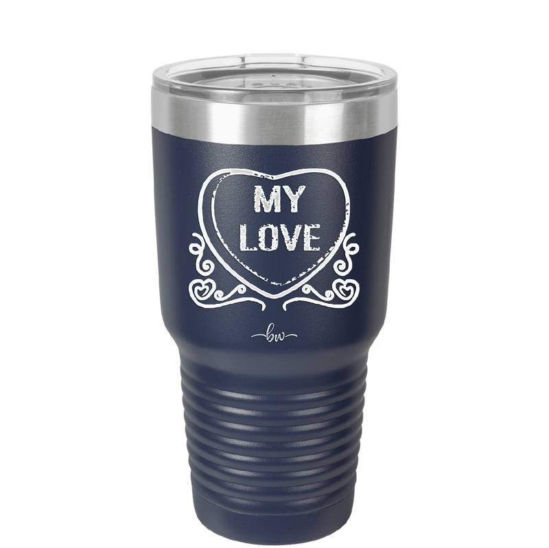 Candy Heart My Love - Laser Engraved Stainless Steel Drinkware - 1764 -